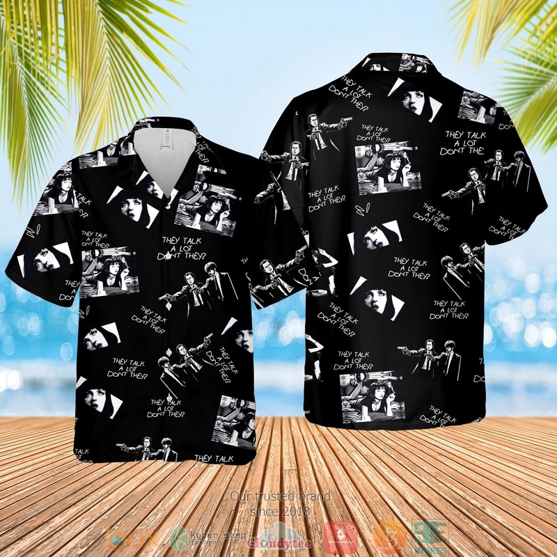Pulp Fiction They Talk A Lot DonT They Black Hawaiian Shirt Pulp Fiction They Talk A Lot DonT They Black Hawaiian Shirt